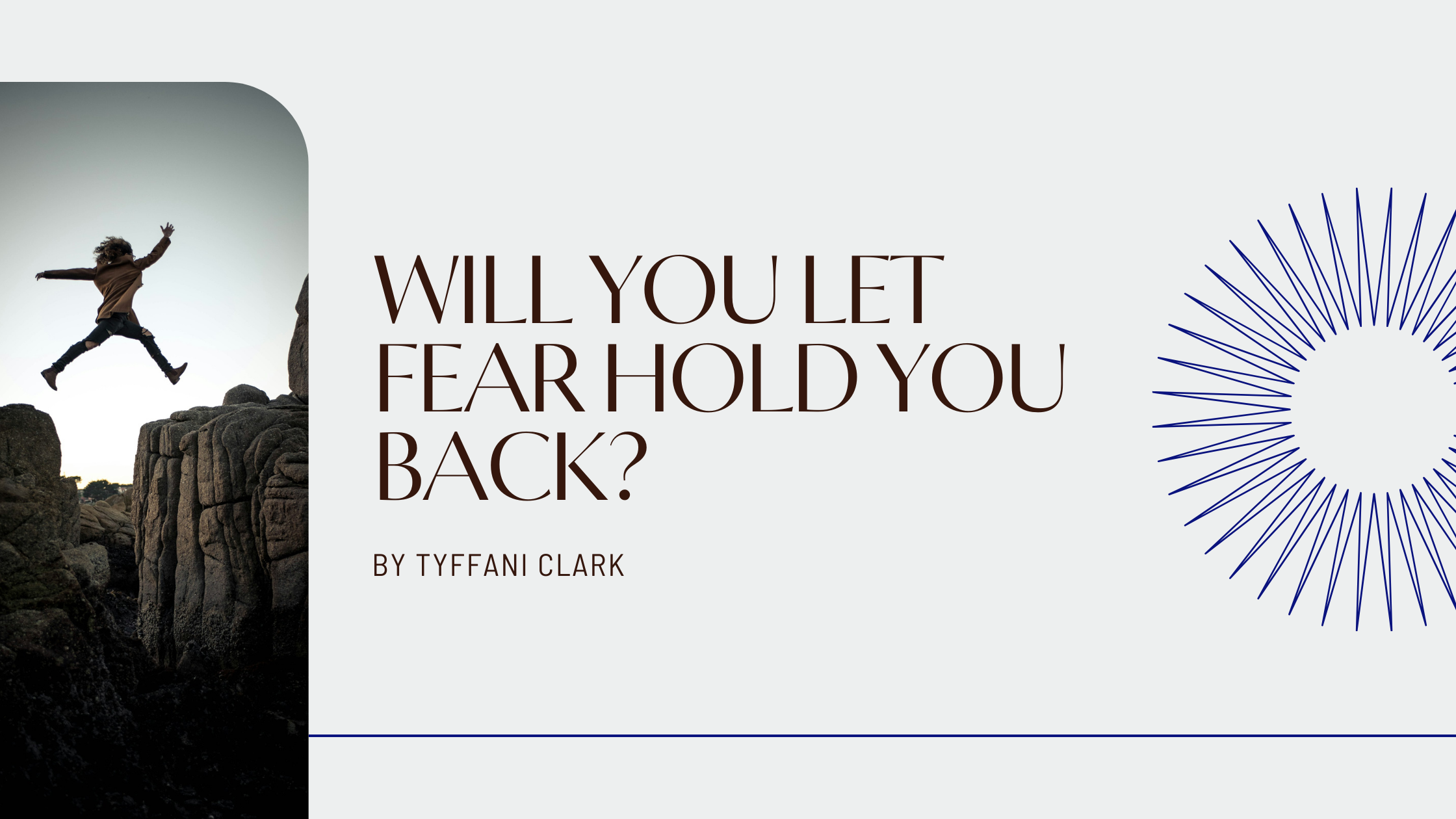 Will you let fear hold you back